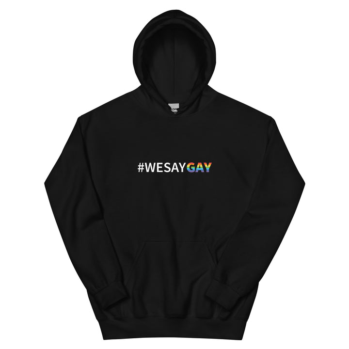 Pride Clothes - Be Heard & Be Proud #We Say Gay Hoody - Black