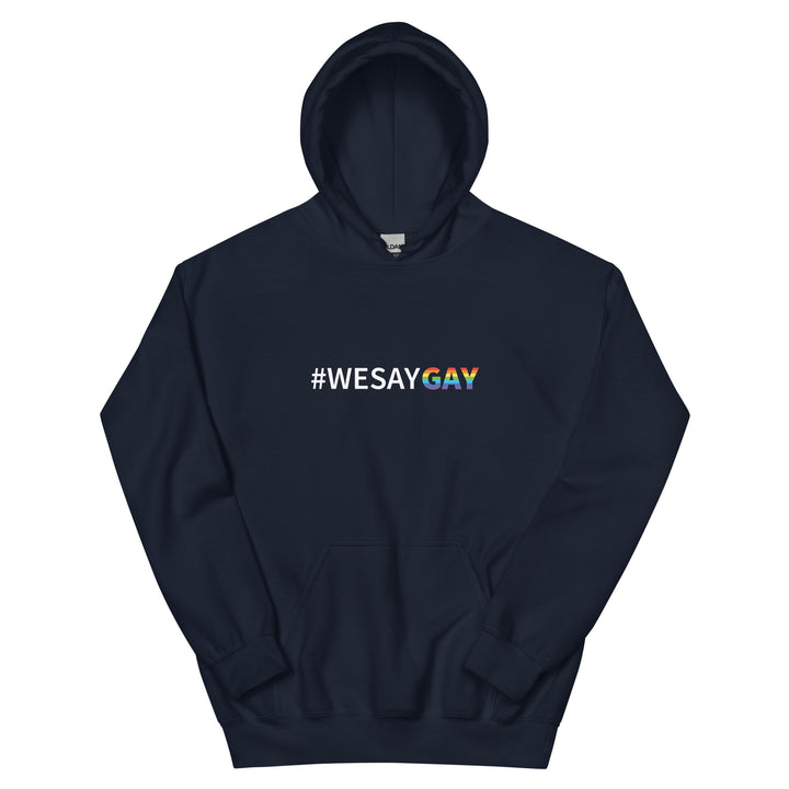 Pride Clothes - Be Heard & Be Proud #We Say Gay Hoody - Navy