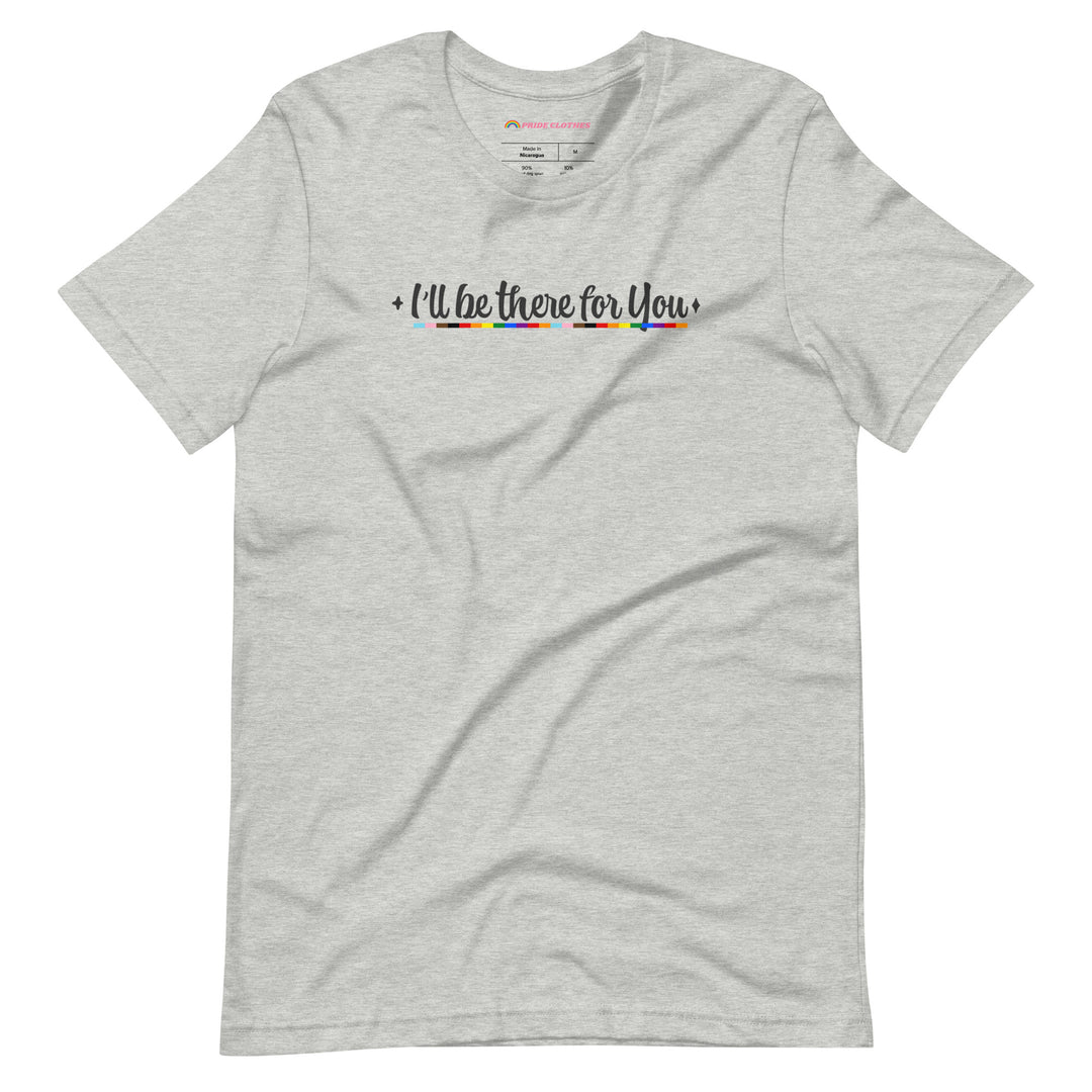 Pride Clothes - Protect and Defend I’ll Be There for You Ally T Shirt - Athletic Heather