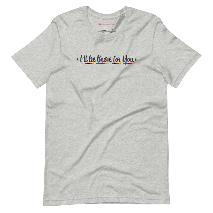 Pride Clothes - Protect and Defend I’ll Be There for You Ally T Shirt - Athletic Heather