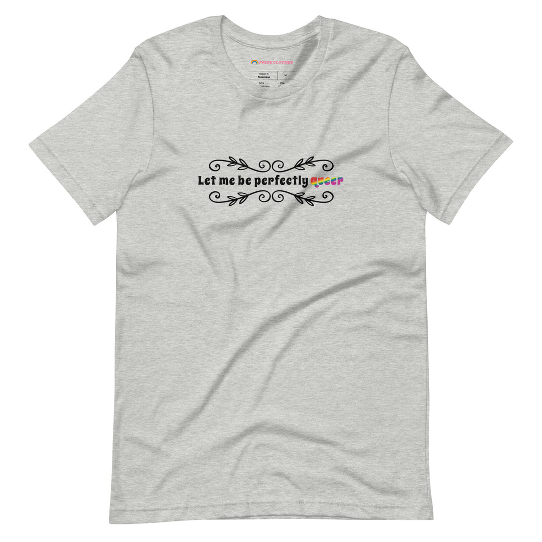 Pride Clothes - Leave No Assumptions Let Me Be Perfectly Queer T-Shirt - Athletic Heather