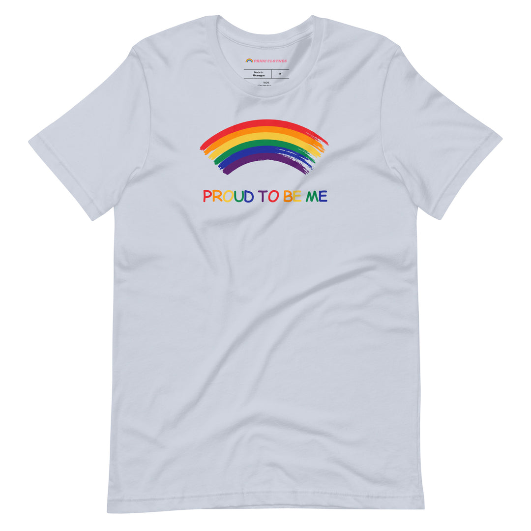 Pride Clothes - Front and Center Proud to Be Me Rainbow LGBTQ+ TShirt - Light Blue