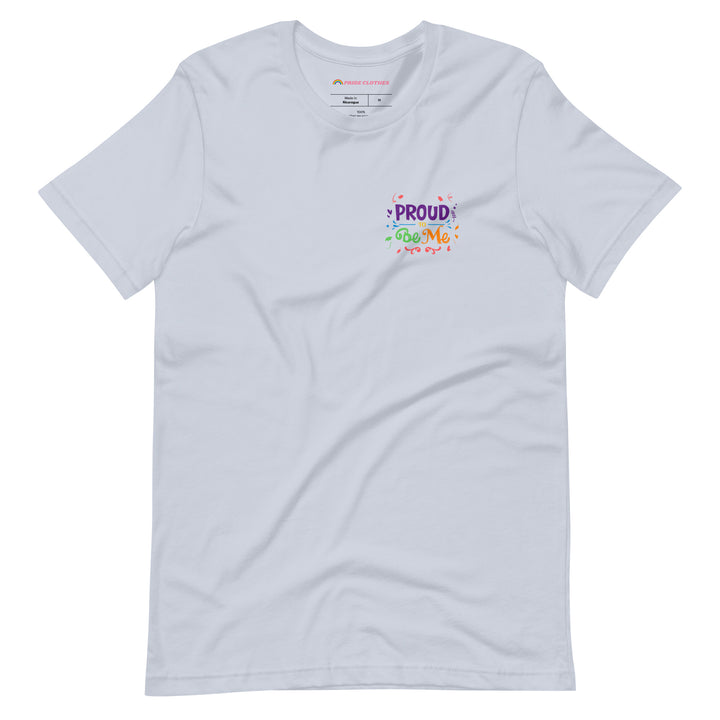 Proud To Be Me LGBTQ+ Pride T-Shirt