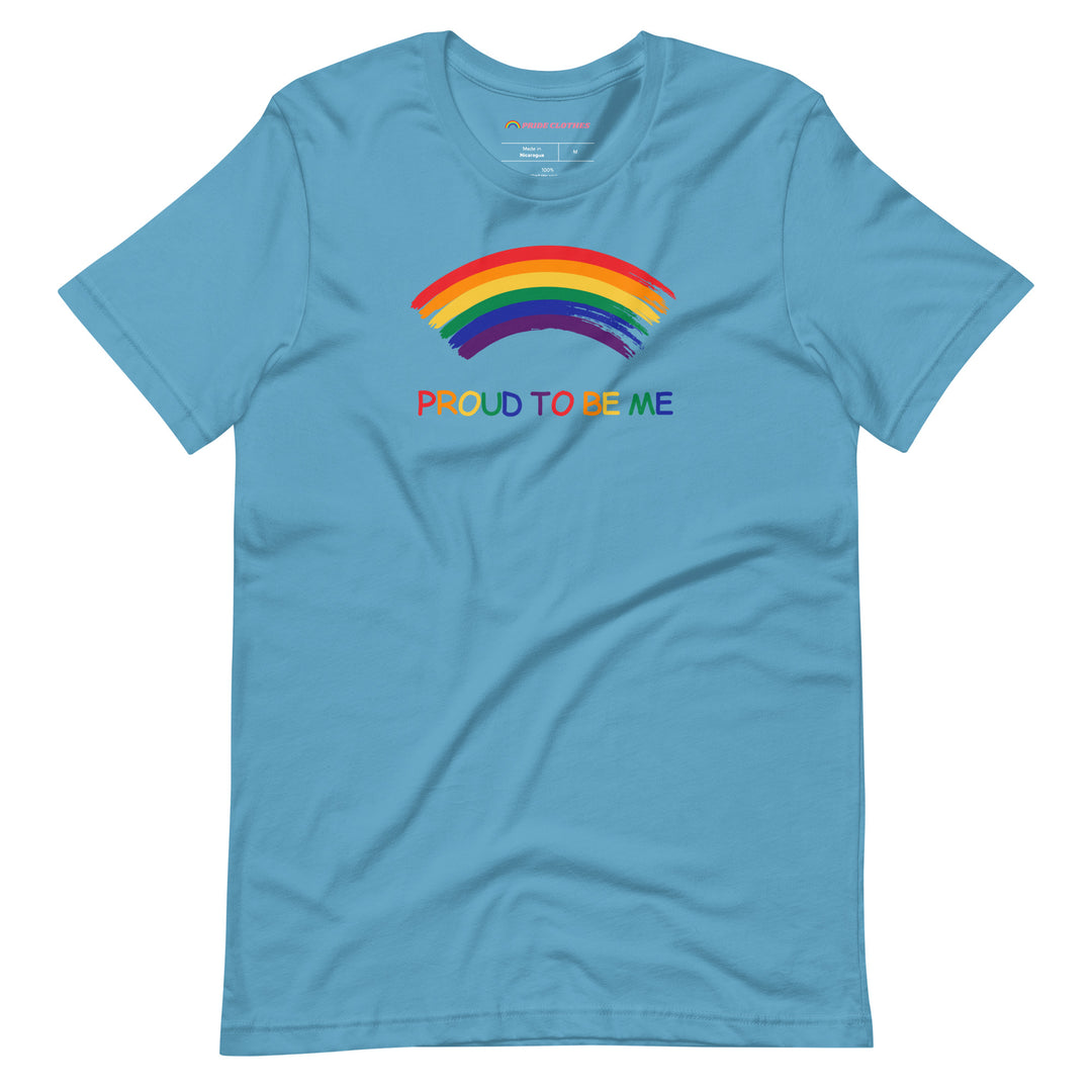 Pride Clothes - Front and Center Proud to Be Me Rainbow LGBTQ+ TShirt - Ocean Blue