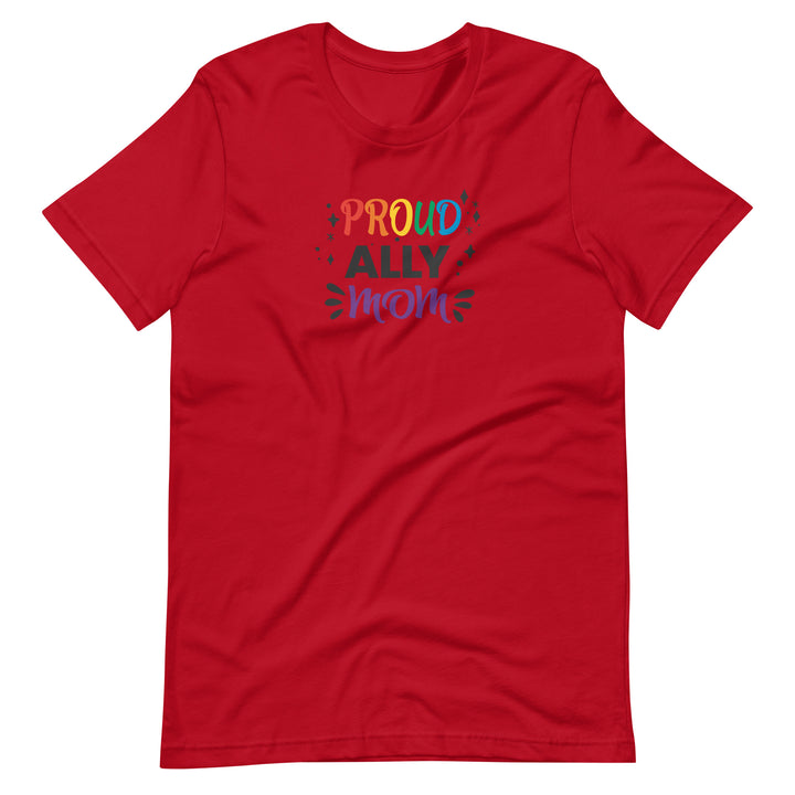 Love Is Beautiful & Never Wrong Proud Ally Mom T-Shirt