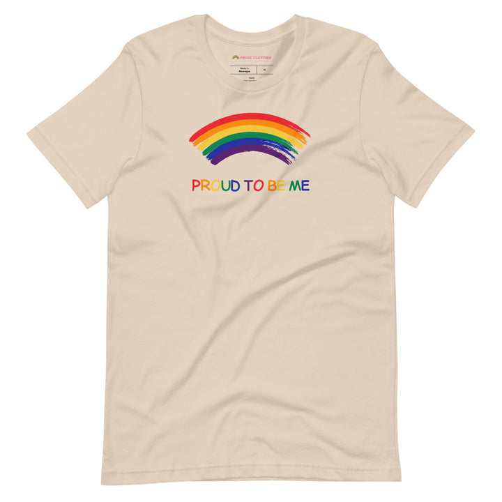 Pride Clothes - Front and Center Proud to Be Me Rainbow LGBTQ+ TShirt - Soft Cream