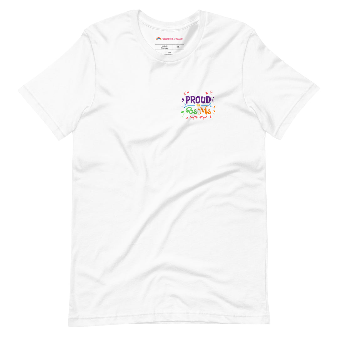 Proud To Be Me LGBTQ+ Pride T-Shirt